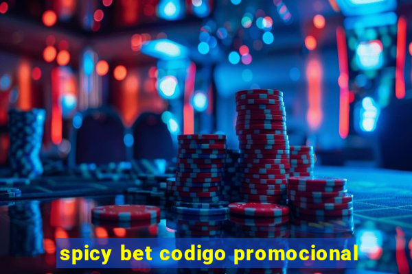 spicy bet codigo promocional